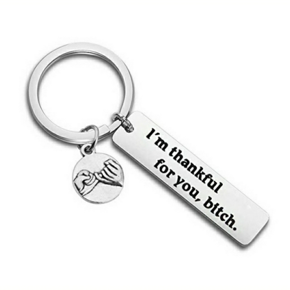 Thankful For You Bitch Keychain